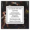 Orchestre de Saint-Christol - Pergolesi: La Cause de mes Larmes